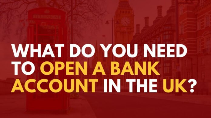 How to Open Bank Account in UK How to Open Bank Account in UK