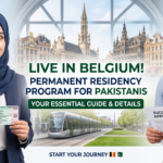Guide to Belgium Permanent Residency for Pakistani Nationals: Requirements, Process & Benefits